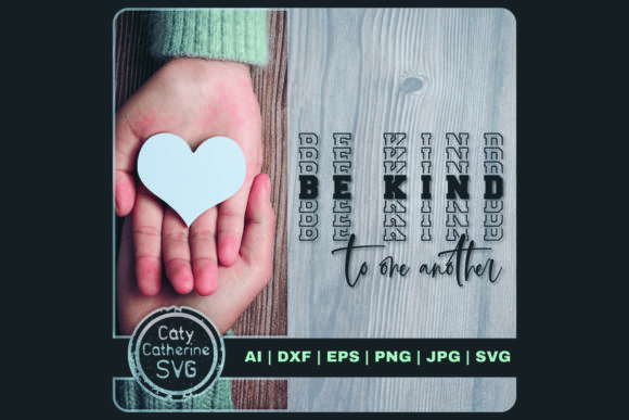 Be Kind to One Another Kindness Quote Graphics