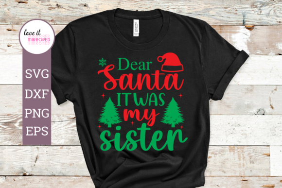 Christmas, Dear Santa It Was My Sister Graphics and Crafts