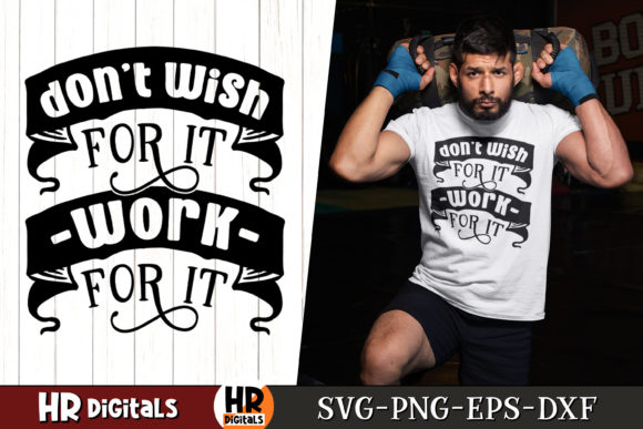 Don't Wish for It, Work for It Graphics