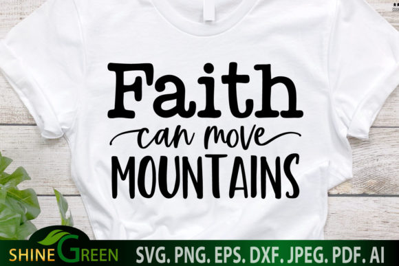 Graphics and Crafts: Faith Can Move Mountains Quote