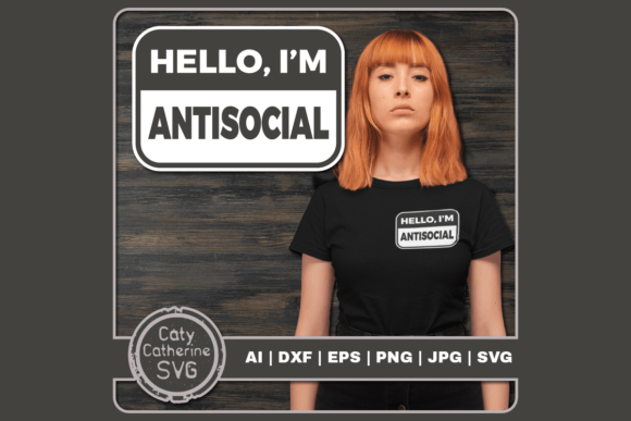 Hello, I m Antisocial Funny Name Badge Graphics & Crafts