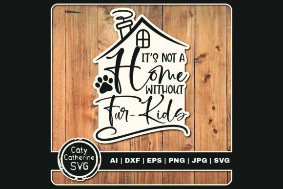 It's Not a Home Without Fur-Kids Graphics and Crafts