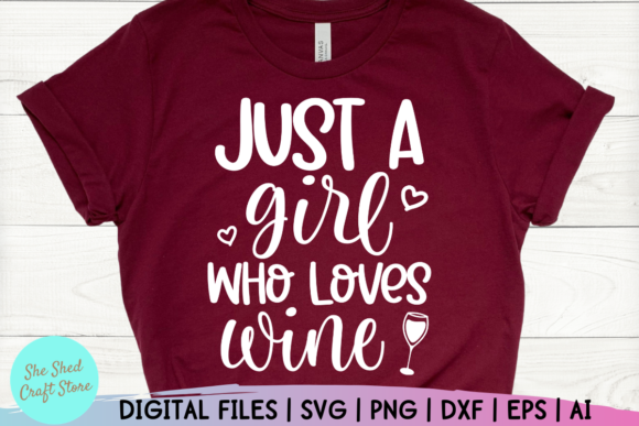 Just a Girl Who Loves Wine Quote Graphics and Crafts