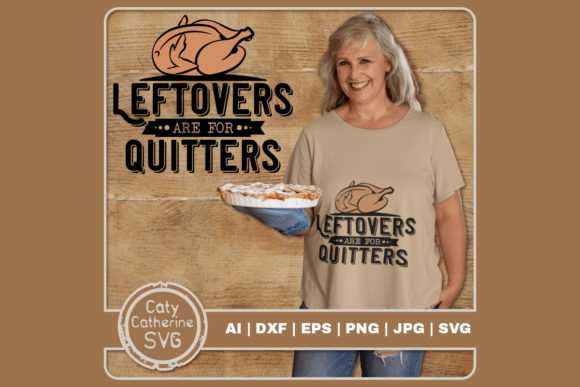 Leftovers Are for Quitters Thanksgiving Graphics