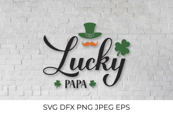 Lucky Papa. Funny St. Patricks Day Quote Graphics