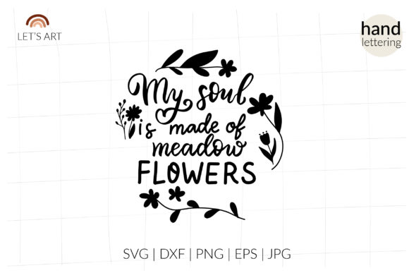 My Soul Made of Meadow Flowers Svg: Graphics and Crafts for Spring Design