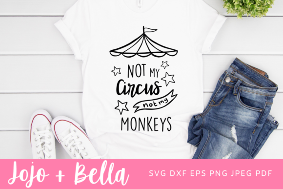 Not My Circus Not My Monkeys SVG Graphics