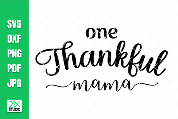 One Thankful Mama Svg, Graphics & Crafts