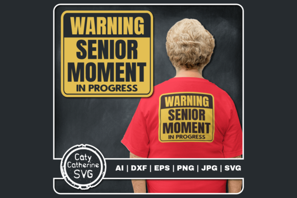 Warning Senior Moment in Progress Graphics and Crafts
