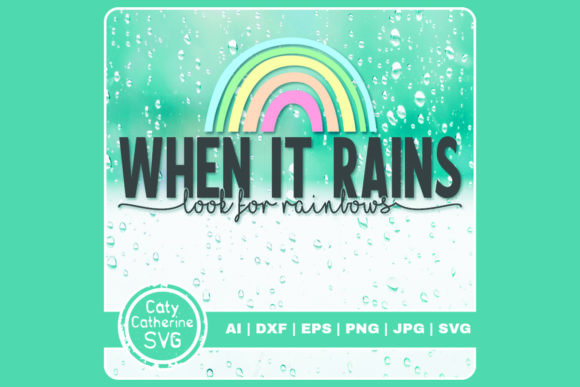 When It Rains Look for Rainbows Graphics and Crafts